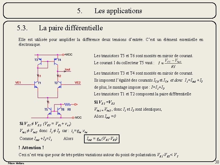 5. 5. 3. Les applications La paire différentielle Elle est utilisée pour amplifier la