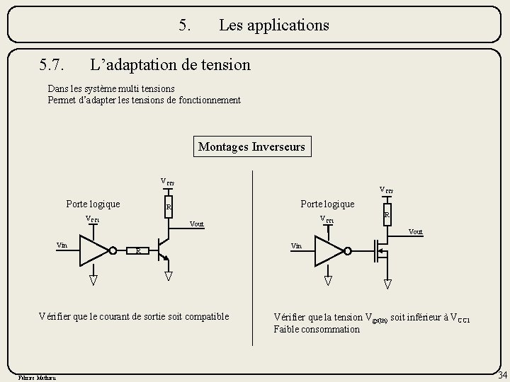 5. 5. 7. Les applications L’adaptation de tension Dans les système multi tensions Permet