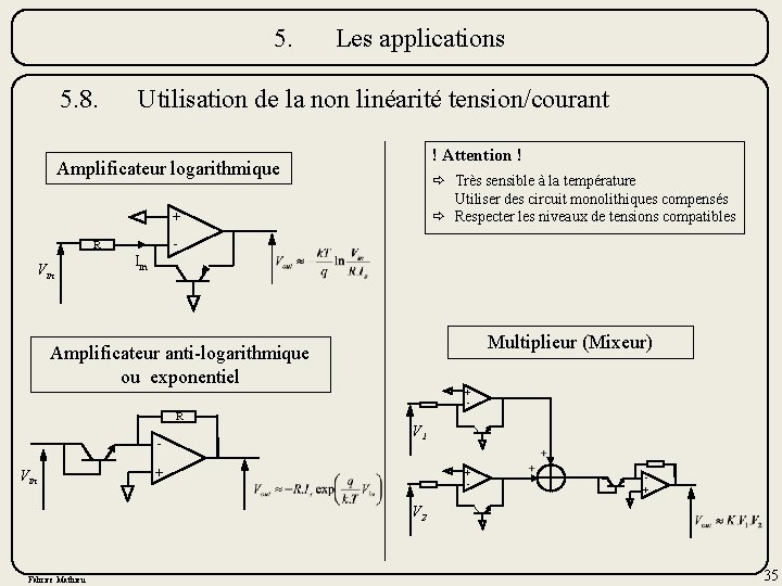 5. 5. 8. Les applications Utilisation de la non linéarité tension/courant ! Attention !