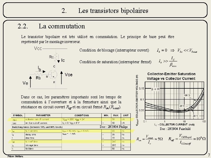 2. 2. 2. Les transistors bipolaires La commutation Le transistor bipolaire est très utilisé