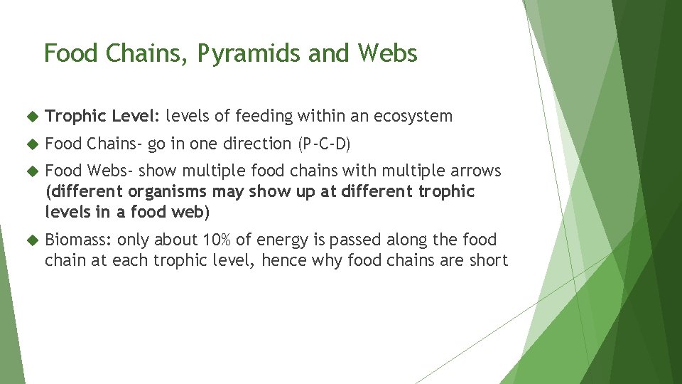 Food Chains, Pyramids and Webs Trophic Level: levels of feeding within an ecosystem Food