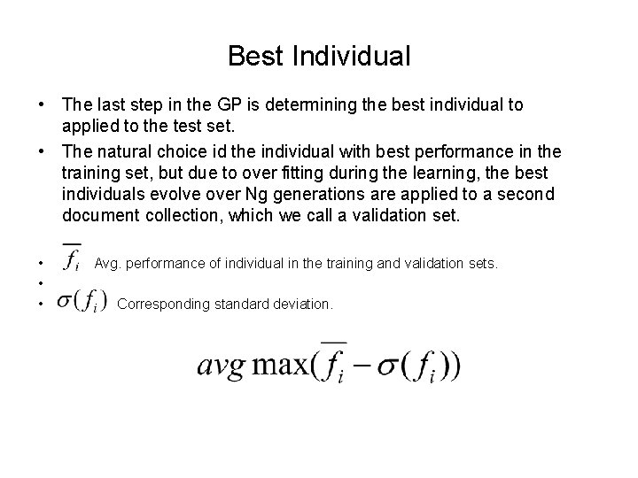 Best Individual • The last step in the GP is determining the best individual