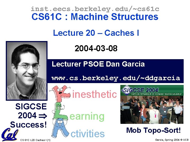 inst. eecs. berkeley. edu/~cs 61 c CS 61 C : Machine Structures Lecture 20