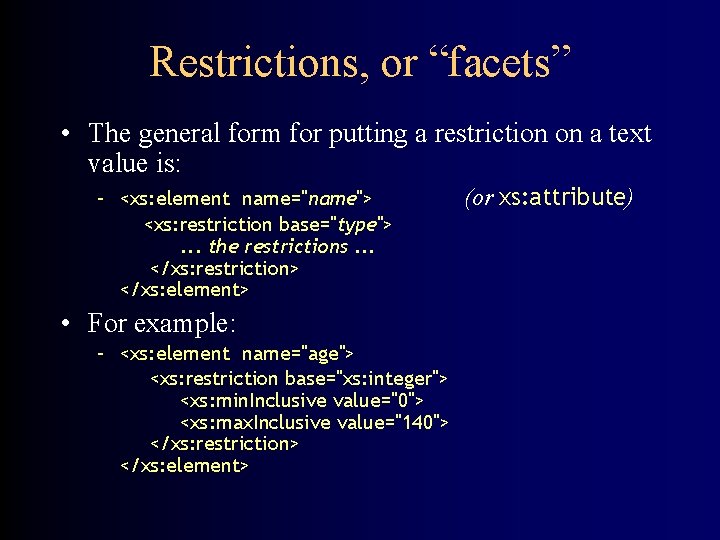 Restrictions, or “facets” • The general form for putting a restriction on a text