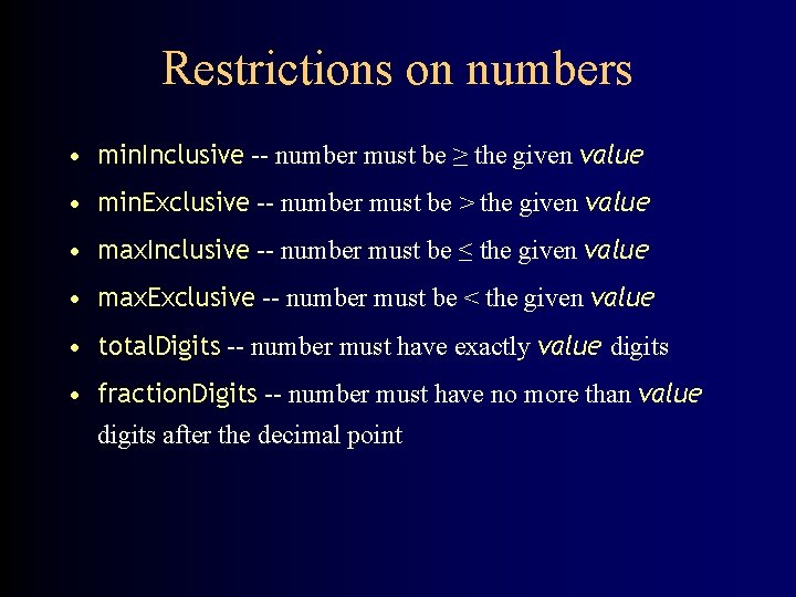 Restrictions on numbers • min. Inclusive -- number must be ≥ the given value