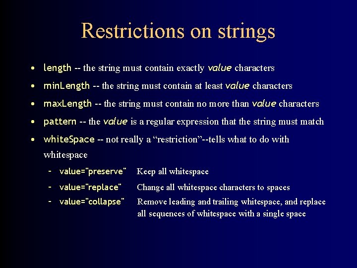 Restrictions on strings • length -- the string must contain exactly value characters •