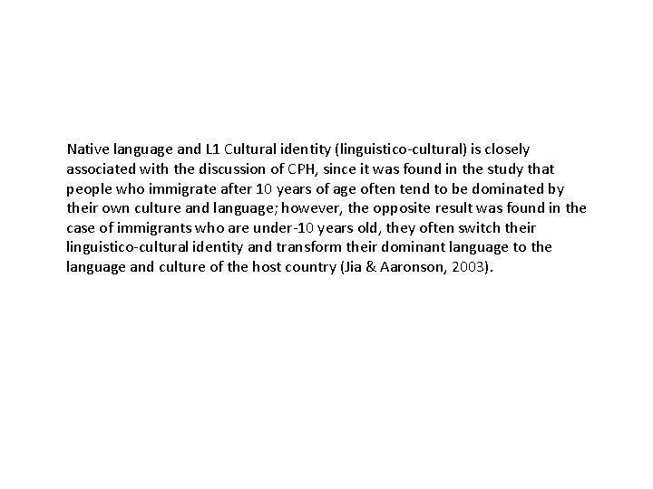 Native language and L 1 Cultural identity (linguistico-cultural) is closely associated with the discussion