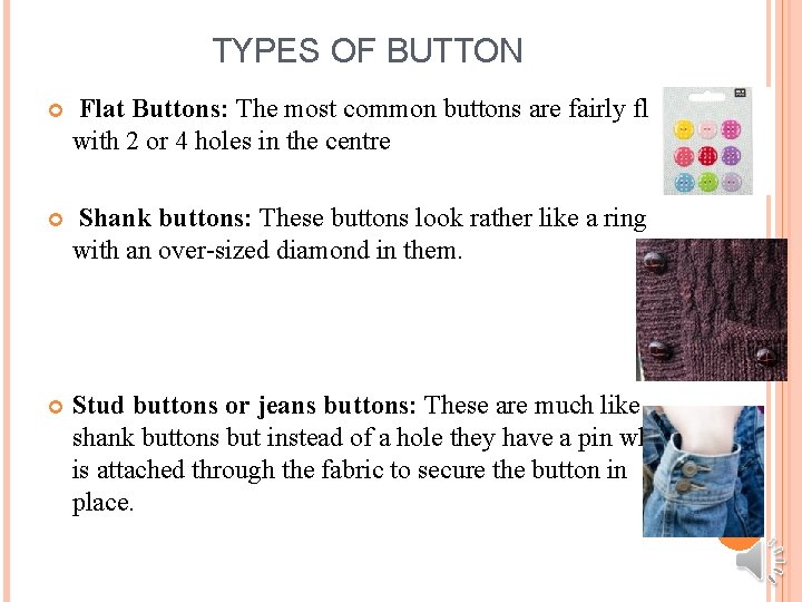 TYPES OF BUTTON Flat Buttons: The most common buttons are fairly flat, with 2