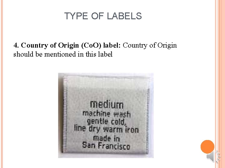 TYPE OF LABELS 4. Country of Origin (Co. O) label: Country of Origin should