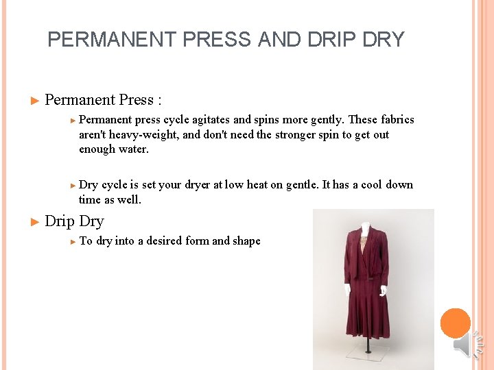 PERMANENT PRESS AND DRIP DRY ► Permanent Press : ► Permanent press cycle agitates