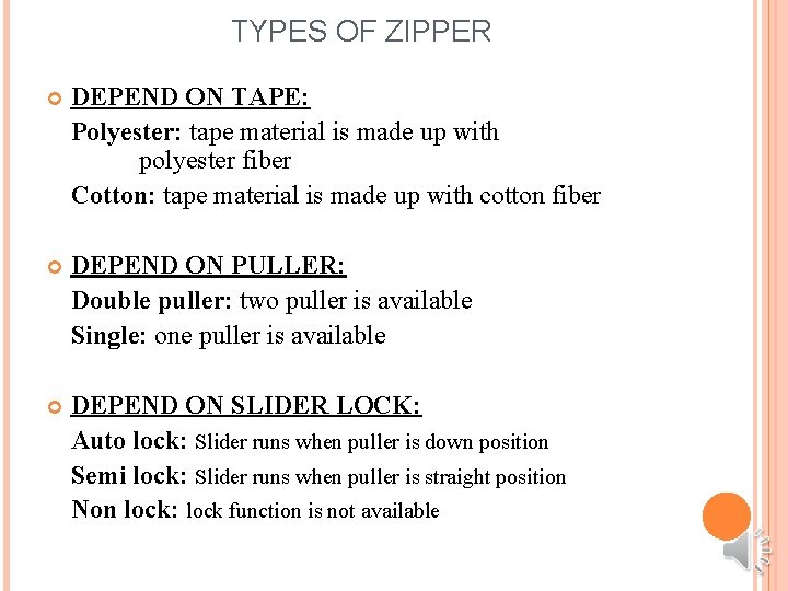 TYPES OF ZIPPER DEPEND ON TAPE: Polyester: tape material is made up with polyester