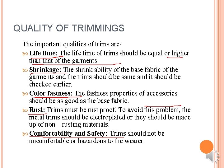 QUALITY OF TRIMMINGS The important qualities of trims are Life time: The life time