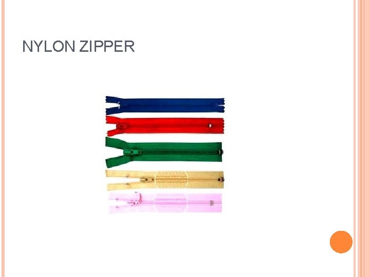 NYLON ZIPPER 