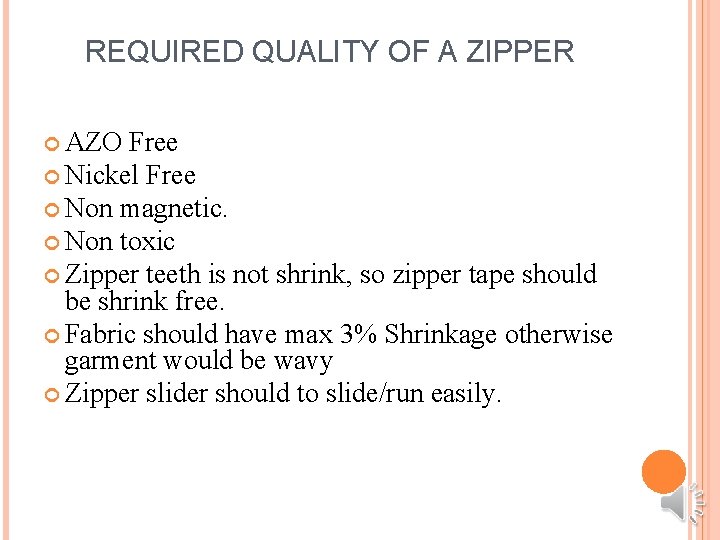 REQUIRED QUALITY OF A ZIPPER AZO Free Nickel Free Non magnetic. Non toxic Zipper