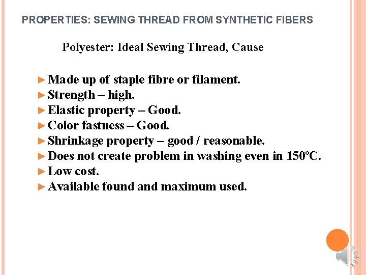 PROPERTIES: SEWING THREAD FROM SYNTHETIC FIBERS Polyester: Ideal Sewing Thread, Cause ► Made up