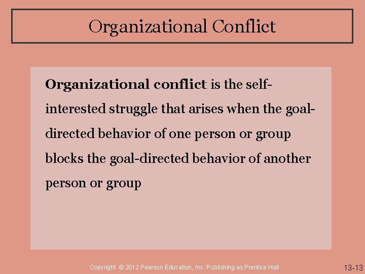 Organizational Conflict Organizational conflict is the selfinterested struggle that arises when the goaldirected behavior