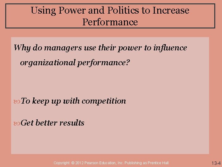 Using Power and Politics to Increase Performance Why do managers use their power to