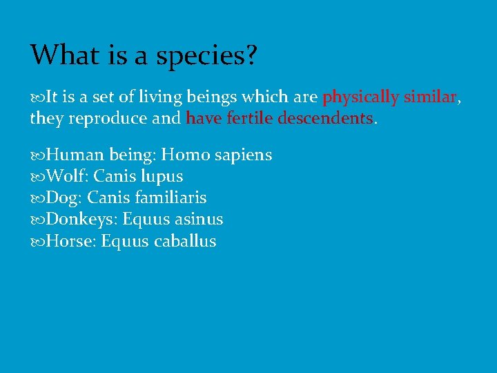 What is a species? It is a set of living beings which are physically