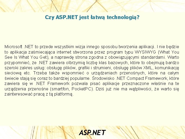Czy ASP. NET jest łatwą technologią? Microsoft. NET to przede wszystkim wizja innego sposobu