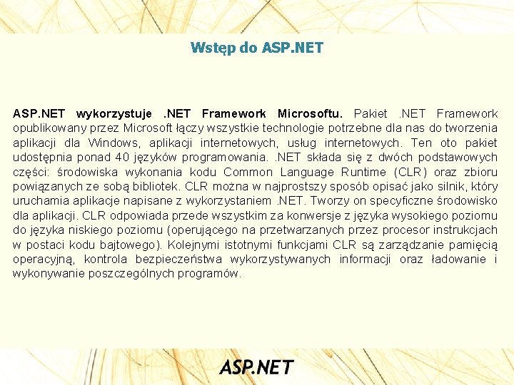 Wstęp do ASP. NET wykorzystuje. NET Framework Microsoftu. Pakiet. NET Framework opublikowany przez Microsoft