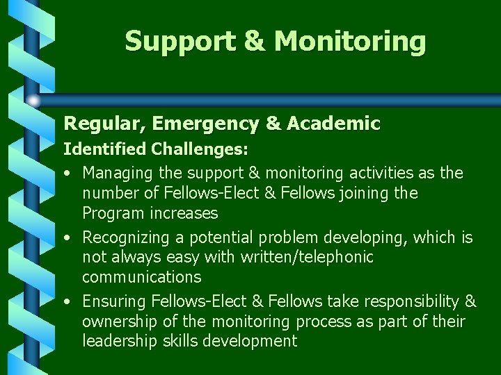 Support & Monitoring Regular, Emergency & Academic Identified Challenges: • Managing the support &