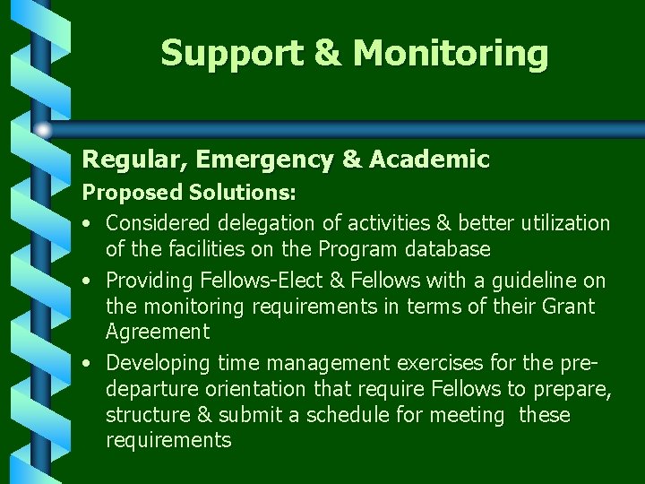 Support & Monitoring Regular, Emergency & Academic Proposed Solutions: • Considered delegation of activities