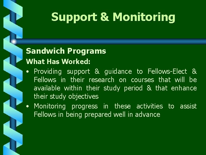 Support & Monitoring Sandwich Programs What Has Worked: • Providing support & guidance to