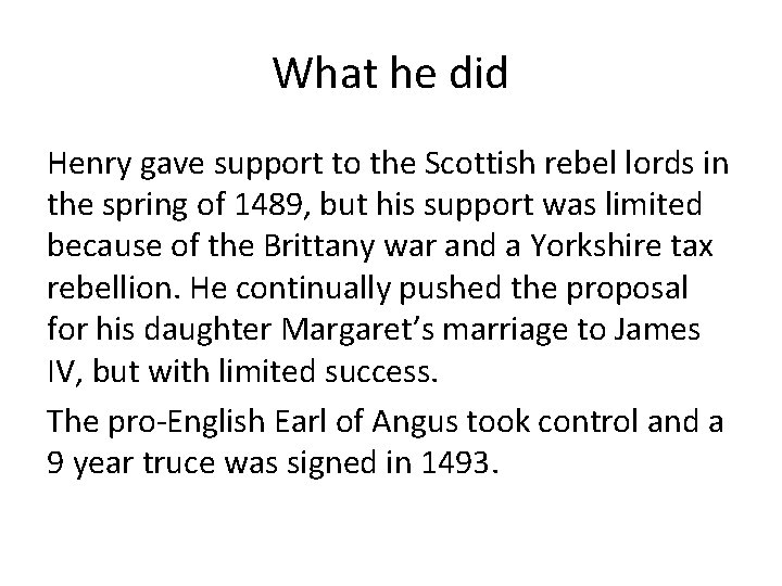 What he did Henry gave support to the Scottish rebel lords in the spring