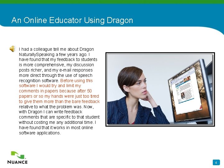 An Online Educator Using Dragon I had a colleague tell me about Dragon Naturally.