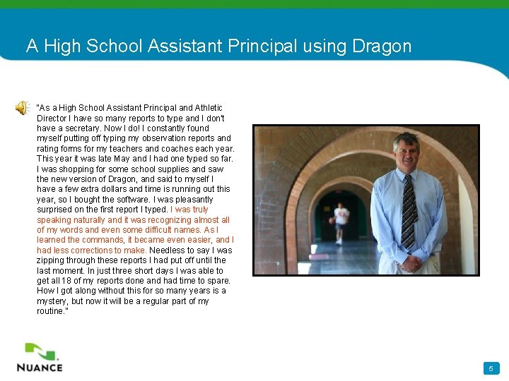 A High School Assistant Principal using Dragon “As a High School Assistant Principal and