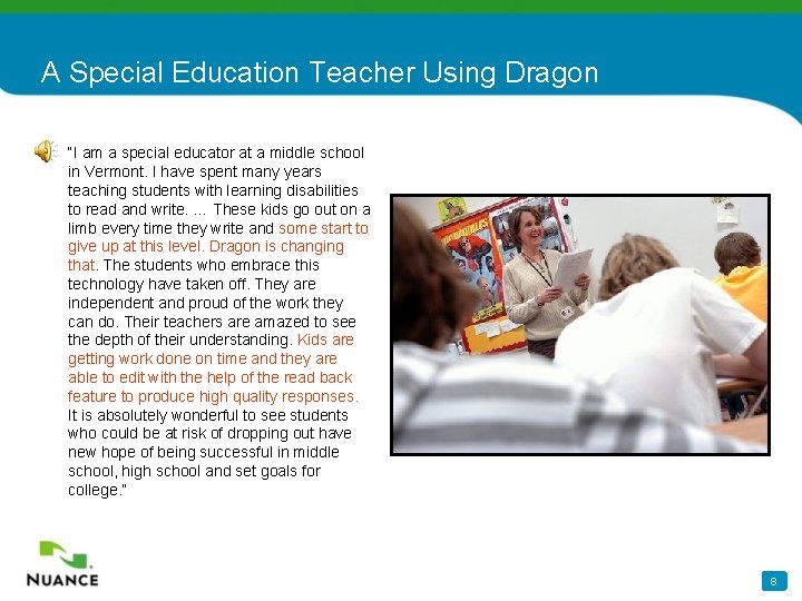 A Special Education Teacher Using Dragon “I am a special educator at a middle