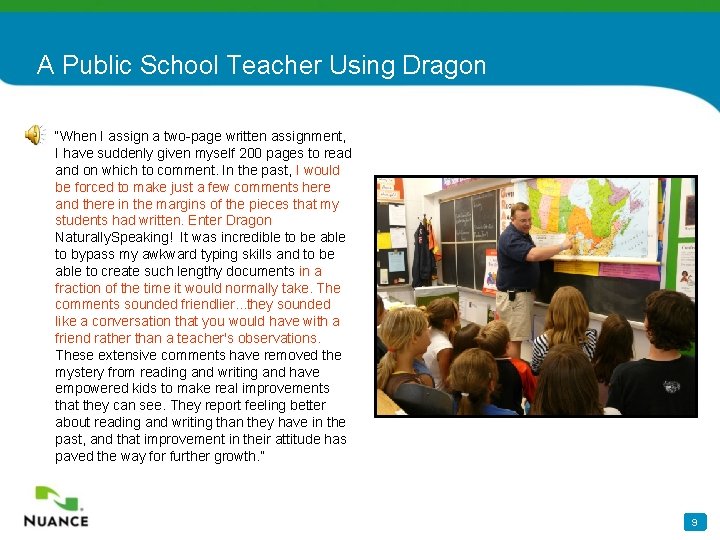 A Public School Teacher Using Dragon “When I assign a two-page written assignment, I