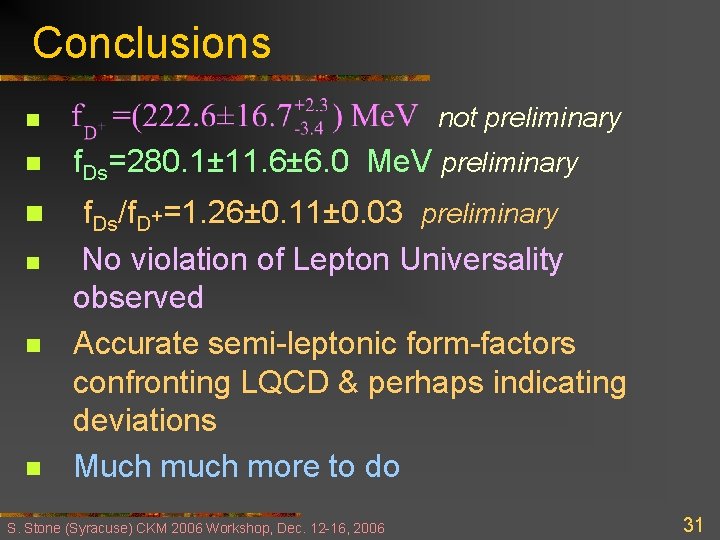 Conclusions not preliminary n n f. Ds=280. 1± 11. 6± 6. 0 Me. V