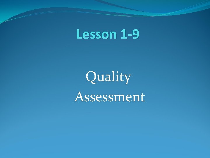 Lesson 1 9 Quality Assessment Quality Assessment QA