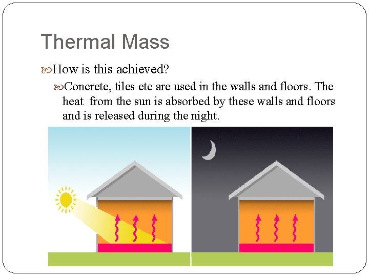 Thermal Mass How is this achieved? Concrete, tiles etc are used in the walls
