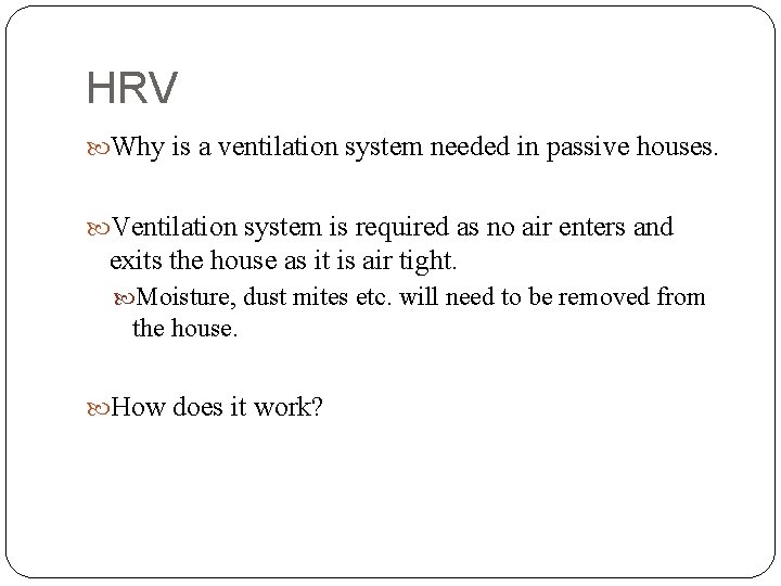 HRV Why is a ventilation system needed in passive houses. Ventilation system is required