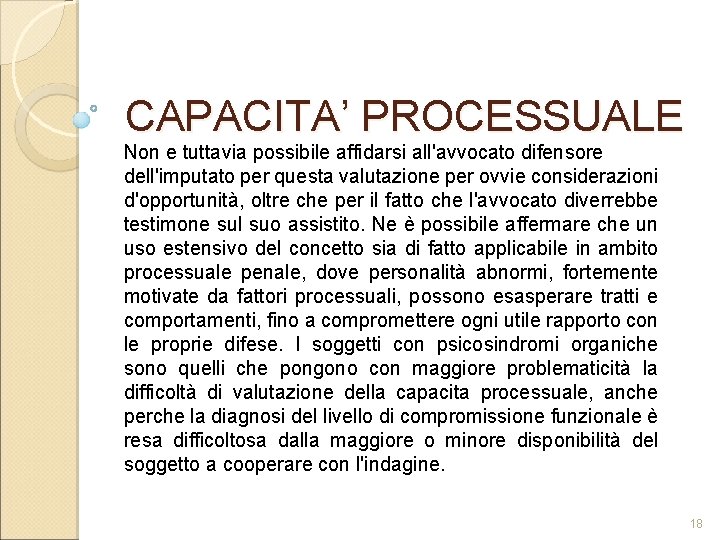 CAPACITA’ PROCESSUALE Non e tuttavia possibile affidarsi all'avvocato difensore dell'imputato per questa valutazione per