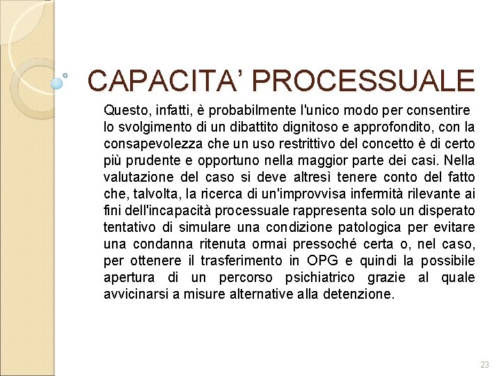 CAPACITA’ PROCESSUALE Questo, infatti, è probabilmente l'unico modo per consentire lo svolgimento di un