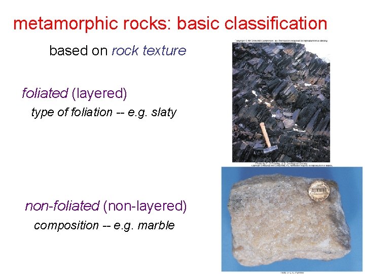 metamorphic rocks: basic classification based on rock texture foliated (layered) type of foliation --