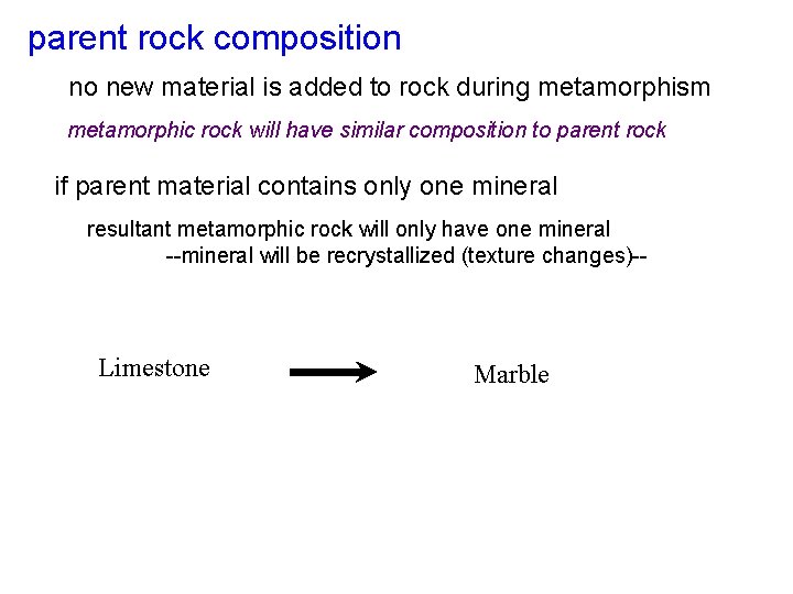 parent rock composition no new material is added to rock during metamorphism metamorphic rock