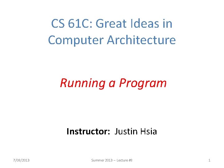 CS 61 C Great Ideas in Computer Architecture