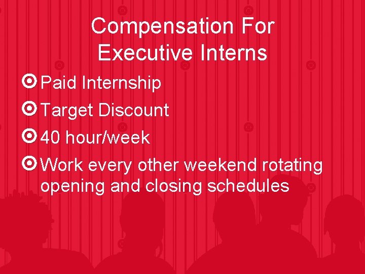 Compensation For Executive Interns Paid Internship Target Discount 40 hour/week Work every other weekend