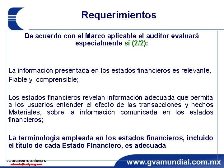 Requerimientos De acuerdo con el Marco aplicable el auditor evaluará especialmente sí (2/2): La