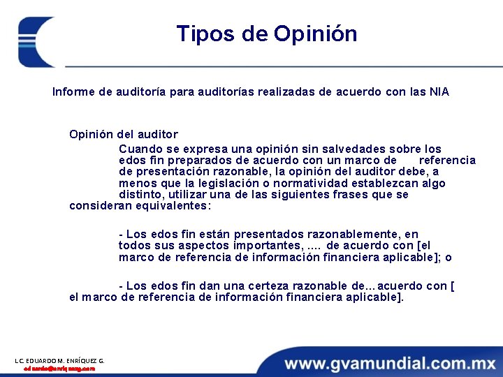 Tipos de Opinión Informe de auditoría para auditorías realizadas de acuerdo con las NIA