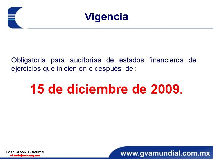 Vigencia Obligatoria para auditorías de estados financieros de ejercicios que inicien en o después