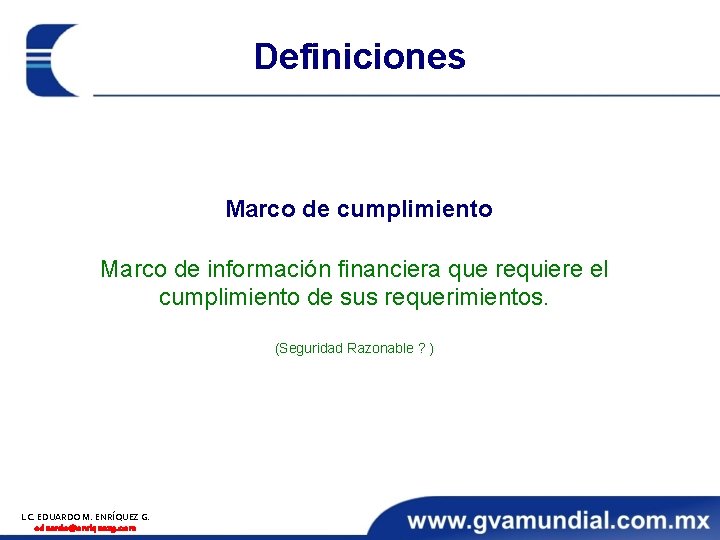 Definiciones Marco de cumplimiento Marco de información financiera que requiere el cumplimiento de sus