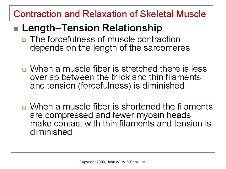 Contraction and Relaxation of Skeletal Muscle n Length–Tension Relationship q q q The forcefulness