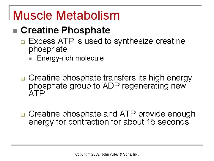 Muscle Metabolism n Creatine Phosphate q Excess ATP is used to synthesize creatine phosphate