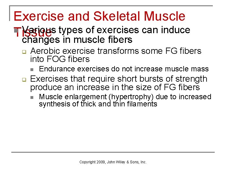 Exercise and Skeletal Muscle n Various types of exercises can induce Tissue changes in