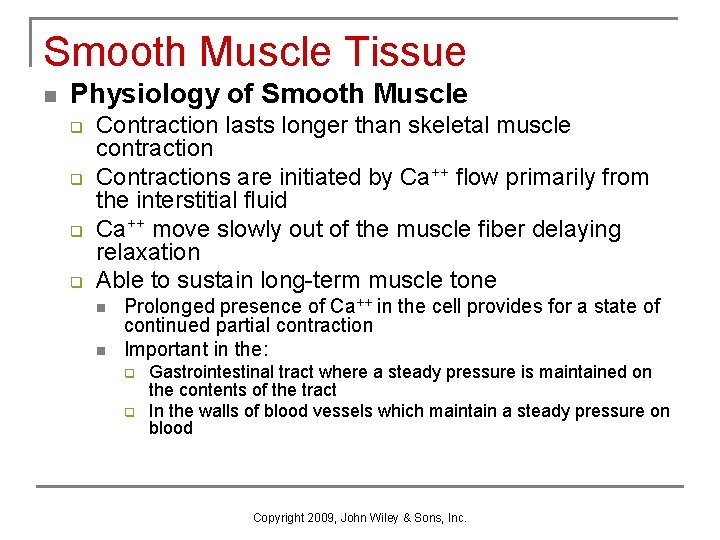 Smooth Muscle Tissue n Physiology of Smooth Muscle q q Contraction lasts longer than